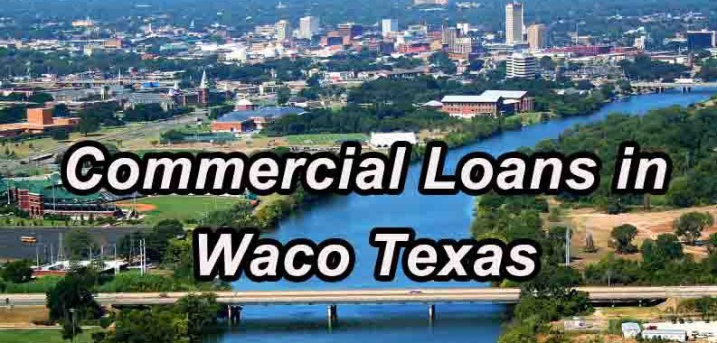 Commercial Loans - Waco Texas