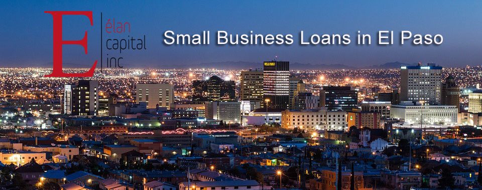 Small Business Loans In El Paso From Elan Capital Inc