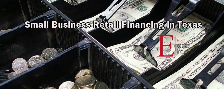 Small Business Retail Financing in Texas - Elan Capital Inc