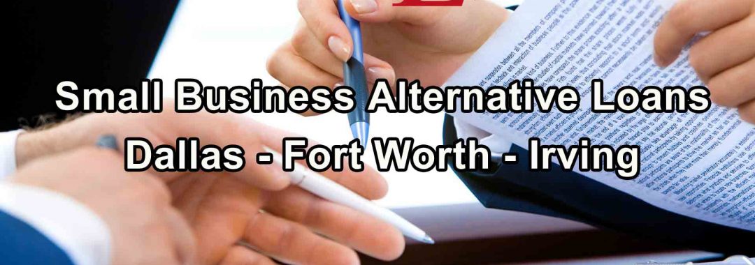Small Business Alternative Loans - Dallas - Fort Worth - Irving
